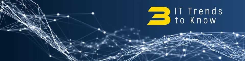 3 IT Trends to Know