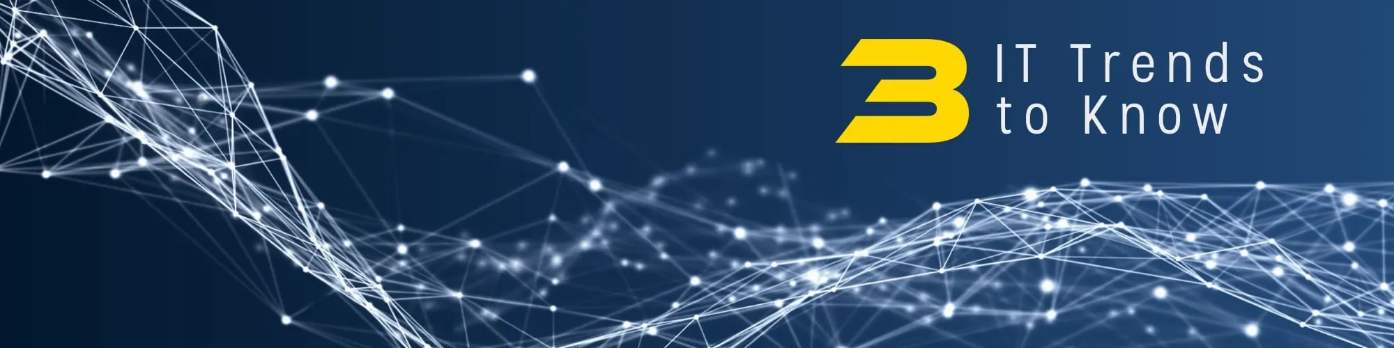 3 IT Trends to Know-1