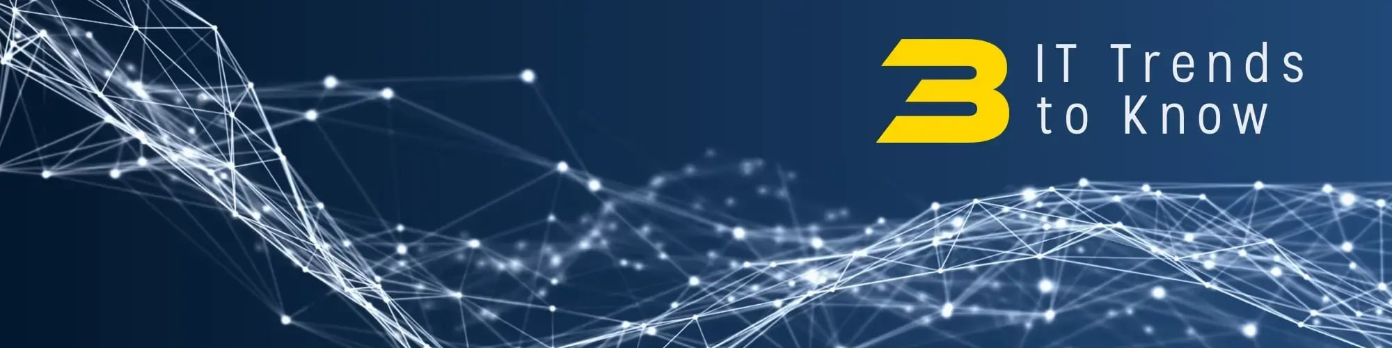 3 IT Trends to Know