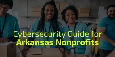 A cybersecurity guide for Arkansas nonprofits