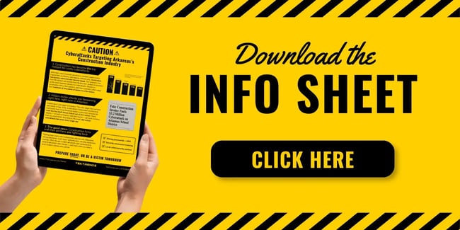 Download the info sheet: cyberattacks targeting Arkansas's construction industry