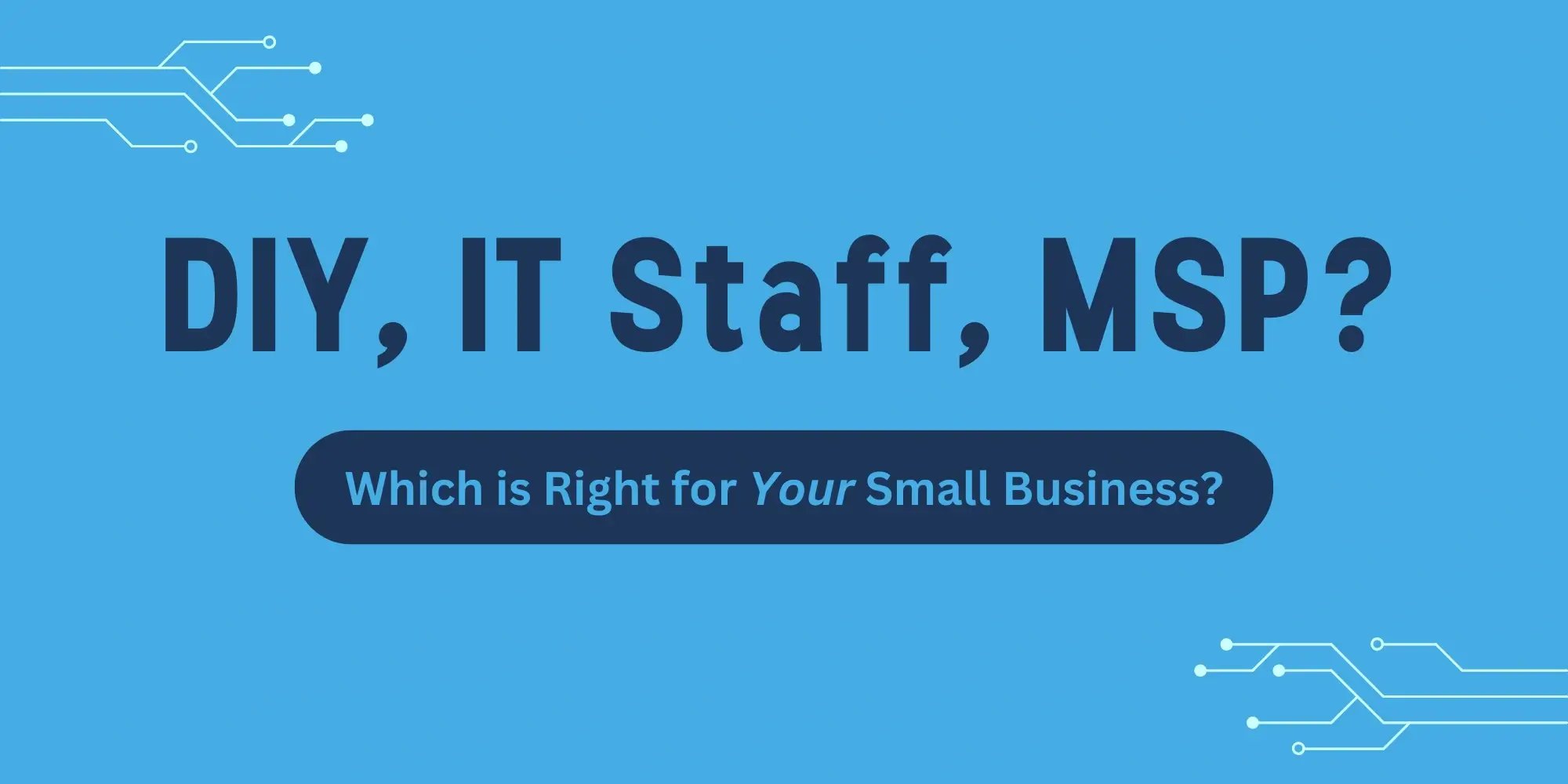DIY IT Staff or MSP Options
