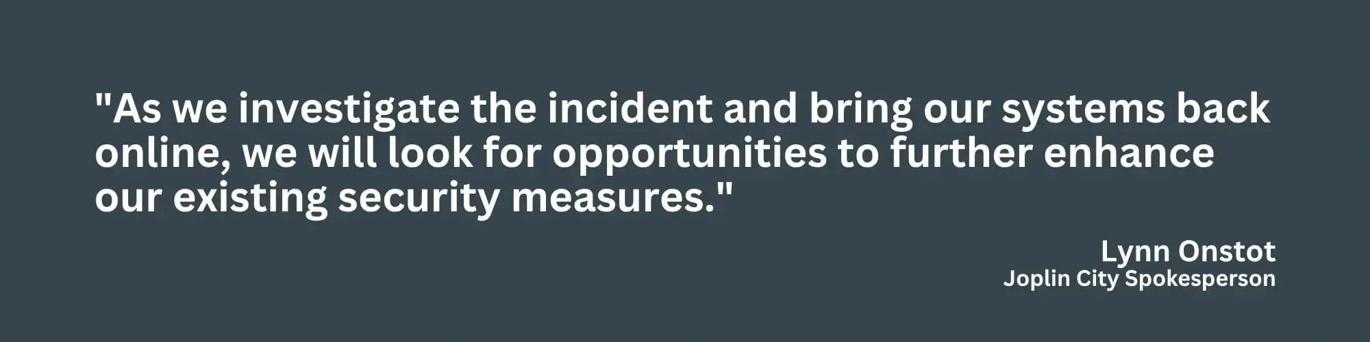 Joplin City spokesperson said the city would enhance existing security measures