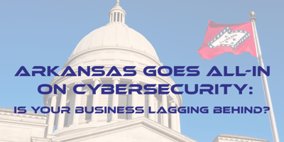 Arkansas Goes All-In on Sybersecurity