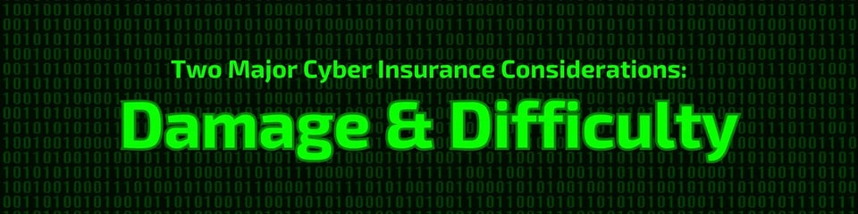 Two major cyber insurance considerations: damage and difficulty