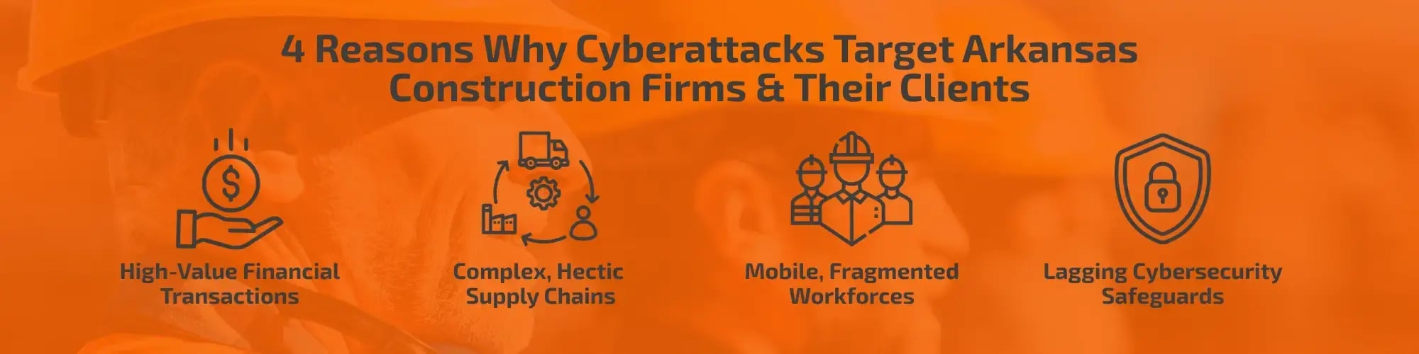 reasons why construction firms and theirs clients are targeted for cyberattacks