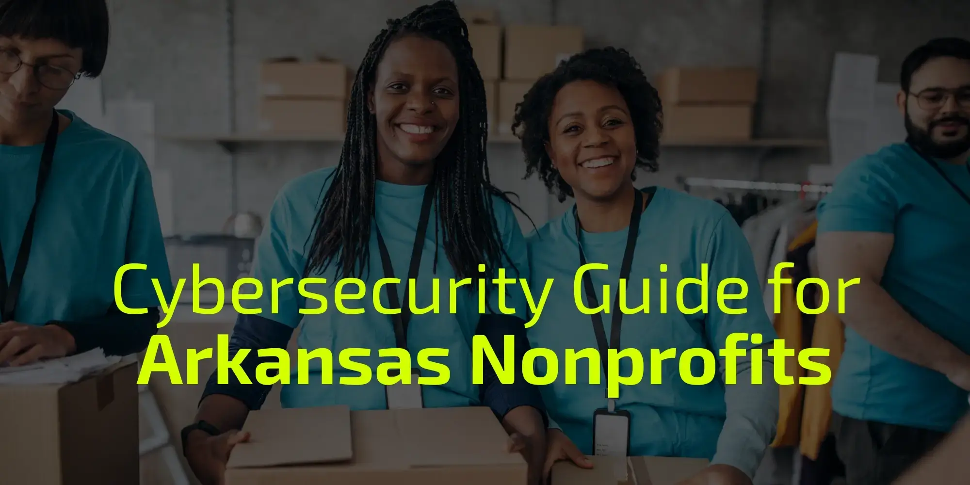 A cybersecurity guide for Arkansas nonprofits
