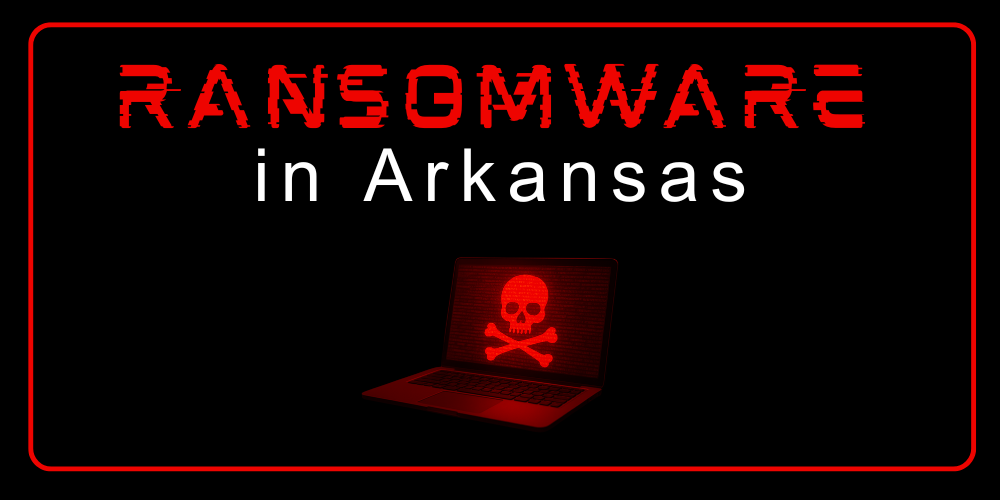 Ransomware in Arkansas