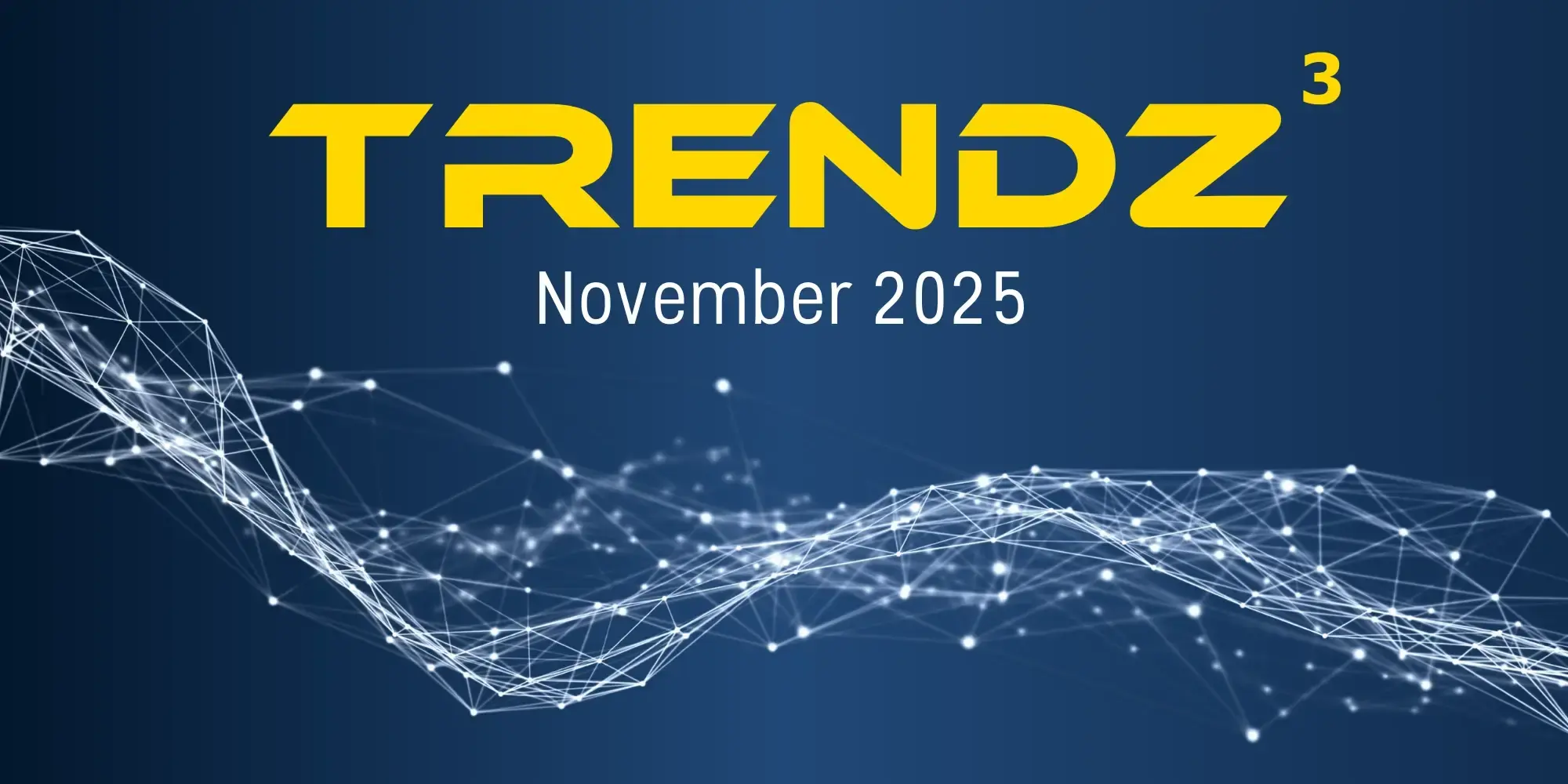 Trendz3: November 2025